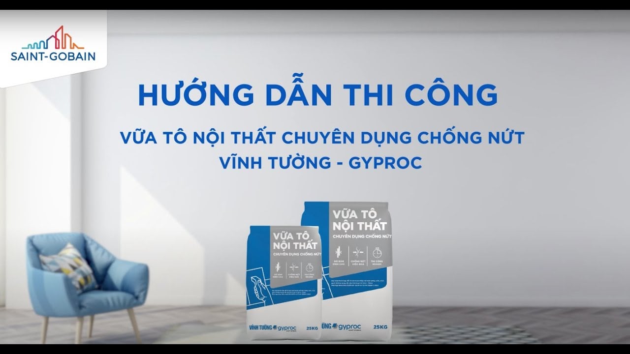 Hướng dẫn thi công Vữa tô Nội thất Chuyên dụng chống nứt Vĩnh Tường-gyproc thumbnail